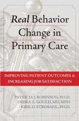 9781572248328-1572248327-Real Behavior Change in Primary Care: Improving Patient Outcomes and Increasing Job Satisfaction