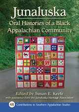 9781476680170-1476680175-Junaluska: Oral Histories of a Black Appalachian Community (Contributions to Southern Appalachian Studies, 48)