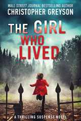 9781683993056-1683993055-The Girl Who Lived: A Thrilling Suspense Novel
