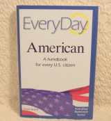 9781582882970-1582882975-Everyday American a Handbook for Every Us Citizen