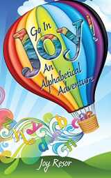 9780984035311-0984035311-Go In Joy!: An Alphabetical Adventure