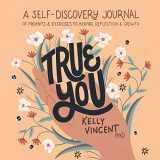 9781638788522-1638788529-True You: A Self-Discovery Journal of Prompts and Exercises to Inspire Reflection and Growth