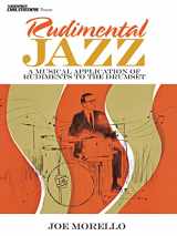 9781540060389-1540060381-Rudimental Jazz: A Musical Application of Rudiments to the Drumset