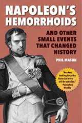9781510744400-1510744401-Napoleon's Hemorrhoids: And Other Small Events that Changed History