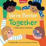 9781644723289-164472328X-We're Better Together: A Book About Community (Highlights Books of Kindness)