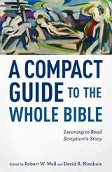 9780801049835-0801049830-A Compact Guide to the Whole Bible: Learning to Read Scripture's Story