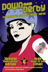9781593762742-1593762747-Down and Derby: The Insider's Guide to Roller Derby