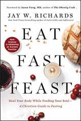 9780062905215-006290521X-Eat, Fast, Feast: Heal Your Body While Feeding Your Soul―A Christian Guide to Fasting