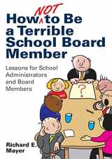 9781412997935-1412997933-How Not to Be a Terrible School Board Member: Lessons for School Administrators and Board Members