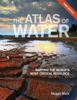 9780520292031-0520292030-The Atlas of Water: Mapping the World's Most Critical Resource