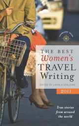 9781609520120-1609520122-The Best Women's Travel Writing 2011: True Stories from Around the World