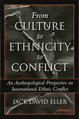 9780472085385-0472085387-From Culture to Ethnicity to Conflict: An Anthropological Perspective on Ethnic Conflict