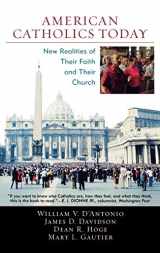 9780742552142-0742552144-American Catholics Today: New Realities of Their Faith and Their Church
