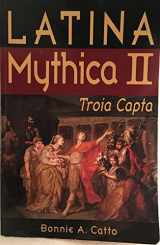 9780865168251-0865168253-Latina Mythica II: Troia Capta