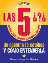 9780764819919-0764819917-Las 5 preguntas de nuestra fe católica: Quién, qué, cuando, por qué...y cómo entenderla (Spanish Edition)