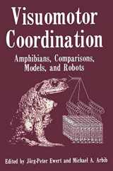 9780306432309-0306432307-Visuomotor Coordination: Amphibians, Comparisons, Models, and Robots