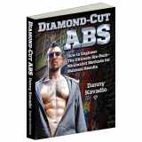 9780938045649-0938045644-Diamond-Cut Abs, How to Engineer The Ultimate Six-Pack--Minimalist Methods for Maximal Results