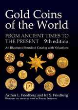 9780871843098-0871843099-Gold Coins of the World: From Ancient Times to the Present; an Illustrated Standard Catalog With Valuations (English, German, French, Italian and Spanish Edition)