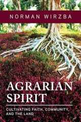 9780268203092-0268203091-Agrarian Spirit: Cultivating Faith, Community, and the Land