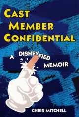 9780806531281-0806531282-Cast Member Confidential: A Disneyfied Memoir
