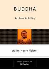 9781585426645-1585426644-Buddha: His Life and His Teaching