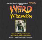 9781402792199-1402792190-Weird Wisconsin: Your Travel Guide to Wisconsin's Local Legends and Best Kept Secrets (Volume 20)