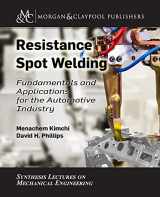 9781681731704-1681731703-Resistance Spot Welding: Fundamentals and Applications for the Automotive Industry (Synthesis Lectures on Mechanical Engineering)