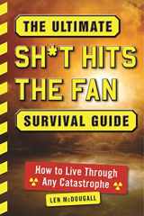 9781510712867-1510712860-The Ultimate Sh*t Hits the Fan Survival Guide: How to Live Through Any Catastrophe