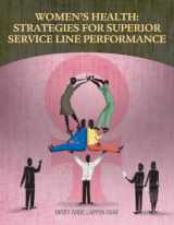 9781601467768-1601467761-Women's Health: Strategies for Superior Service Line Performance