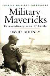 9780304356799-0304356794-Cassell Military Classics: Military Mavericks: Extraordinary Men of Battle