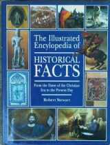 9780760726969-0760726965-The illustrated encyclopedia of historical facts: From the dawn of the Christian era to the present day