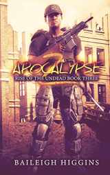 9781671871830-1671871839-Apocalypse Z: Book 3 (Rise of the Undead)