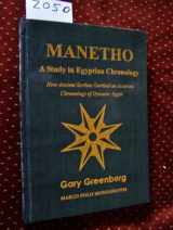9780971468368-0971468362-Manetho: A Study in Egyptian Chronology : How Ancient Scribes Garbled an Accurate Chronology of Dynastic Egypt (Marco Polo Monographs, 8)