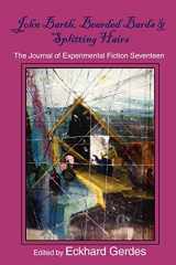 9780595204663-059520466X-John Barth, Bearded Bards & Splitting Hairs: The Journal of Experimental Fiction Seventeen