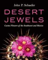 9781941451120-1941451128-Desert Jewels: Cactus Flowers of the Southwest and Mexico