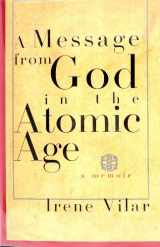 9780679422815-0679422811-A Message from God in the Atomic Age: A Memoir