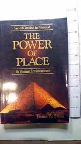 9780835606707-0835606708-The Power of Place: Sacred Ground in Natural & Human Environments