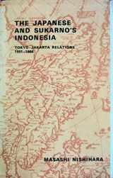 9780824803797-0824803795-The Japanese and Sukarno's Indonesia: Tokyo-Jakarta Relations, 1951-1966
