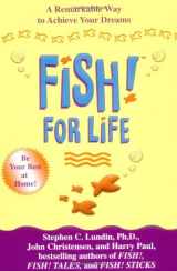 9781401300715-1401300715-Fish! For Life: A Remarkable Way to Achieve Your Dreams