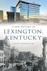 9781467146852-1467146854-A New History of Lexington, Kentucky (Brief History)