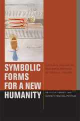 9780823232505-0823232506-Symbolic Forms for a New Humanity: Cultural and Racial Reconfigurations of Critical Theory (Just Ideas)