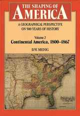 9780300062908-0300062907-The Shaping of America: A Geographical Perspective on 500 Years of History, Vol. 2: Continental America, 1800-1867 (Paperback)
