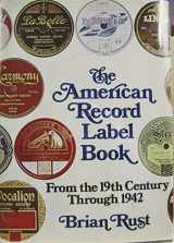 9780870004148-087000414X-The American Record Label Book: From the 19th Century Through 1942