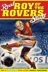 9781785312120-178531212X-Real Roy of the Rovers Stuff!: Roy's True Story