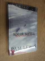 9780743255394-0743255399-Speak Softly, She Can Hear: A Novel
