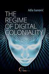 9783946993964-3946993966-The Regime of Digital Coloniality: Bosnian Forensic Contemporaneity