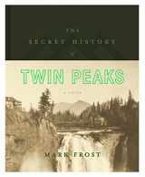 9781250075581-1250075580-The Secret History of Twin Peaks: A Novel