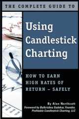 9781601382948-1601382944-The Complete Guide to Using Candlestick Charting: How to Earn High Rates of Return safely