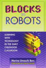 9780807748473-0807748471-Blocks to Robots: Learning with Technology in the Early Childhood Classroom