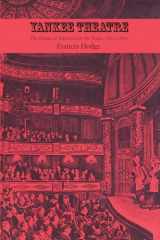 9780292761520-029276152X-Yankee Theatre: The Image of America on the Stage, 1825–1850